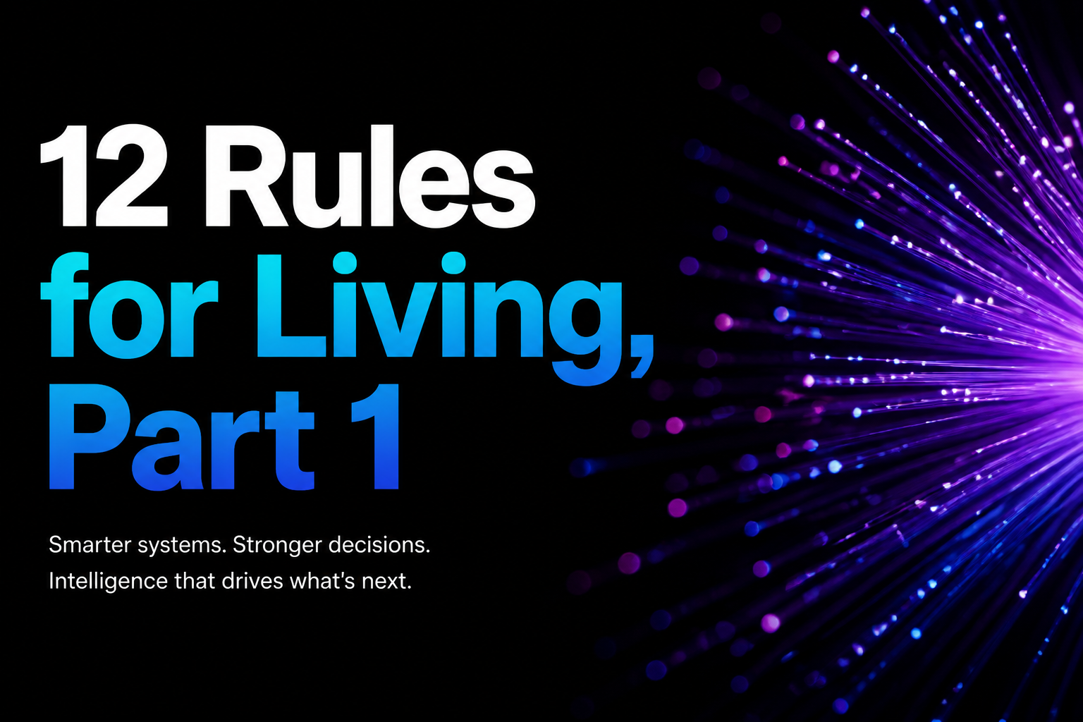 12 Rules for Living, Part 1