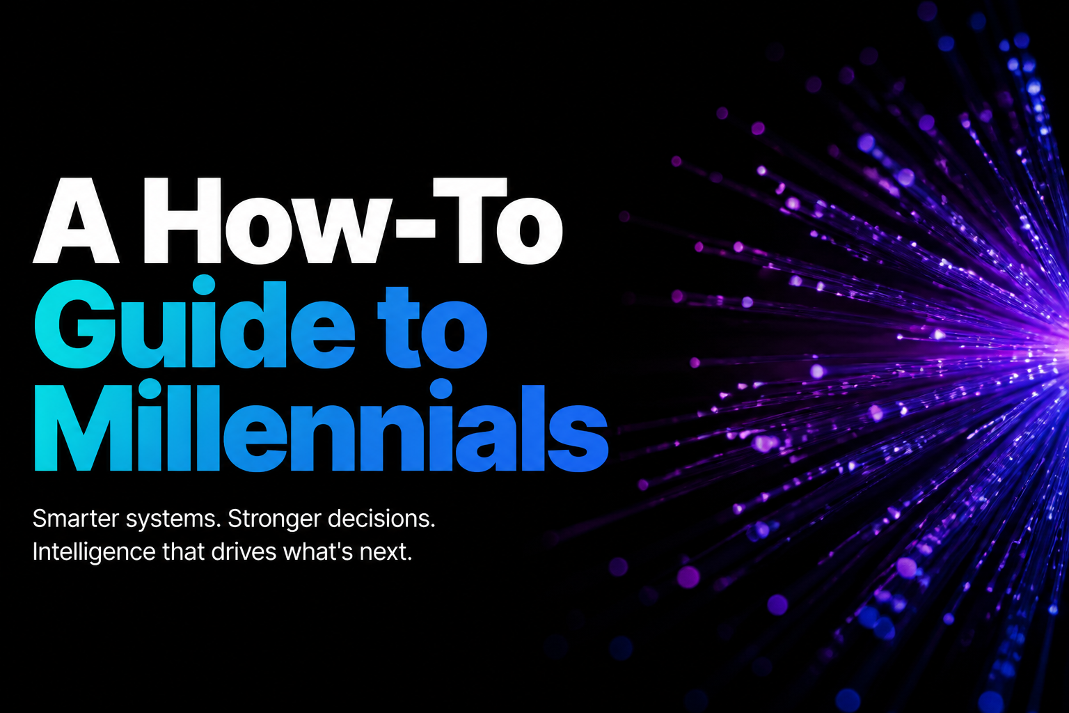 A How-To Guide to Millennials