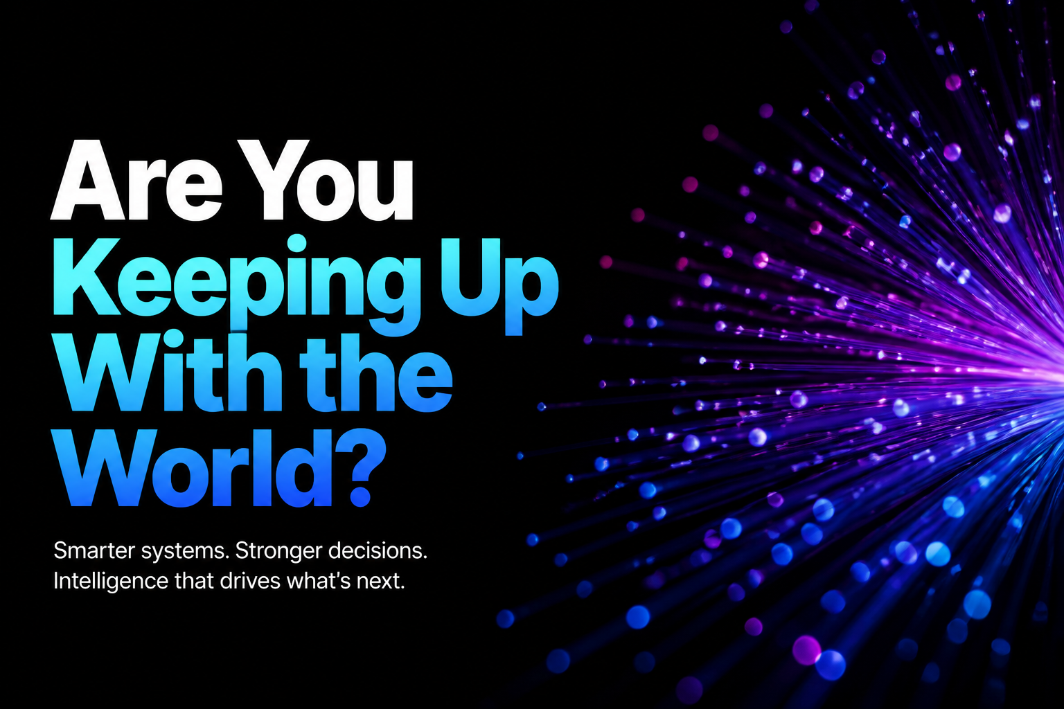 Are You Keeping Up With the World?