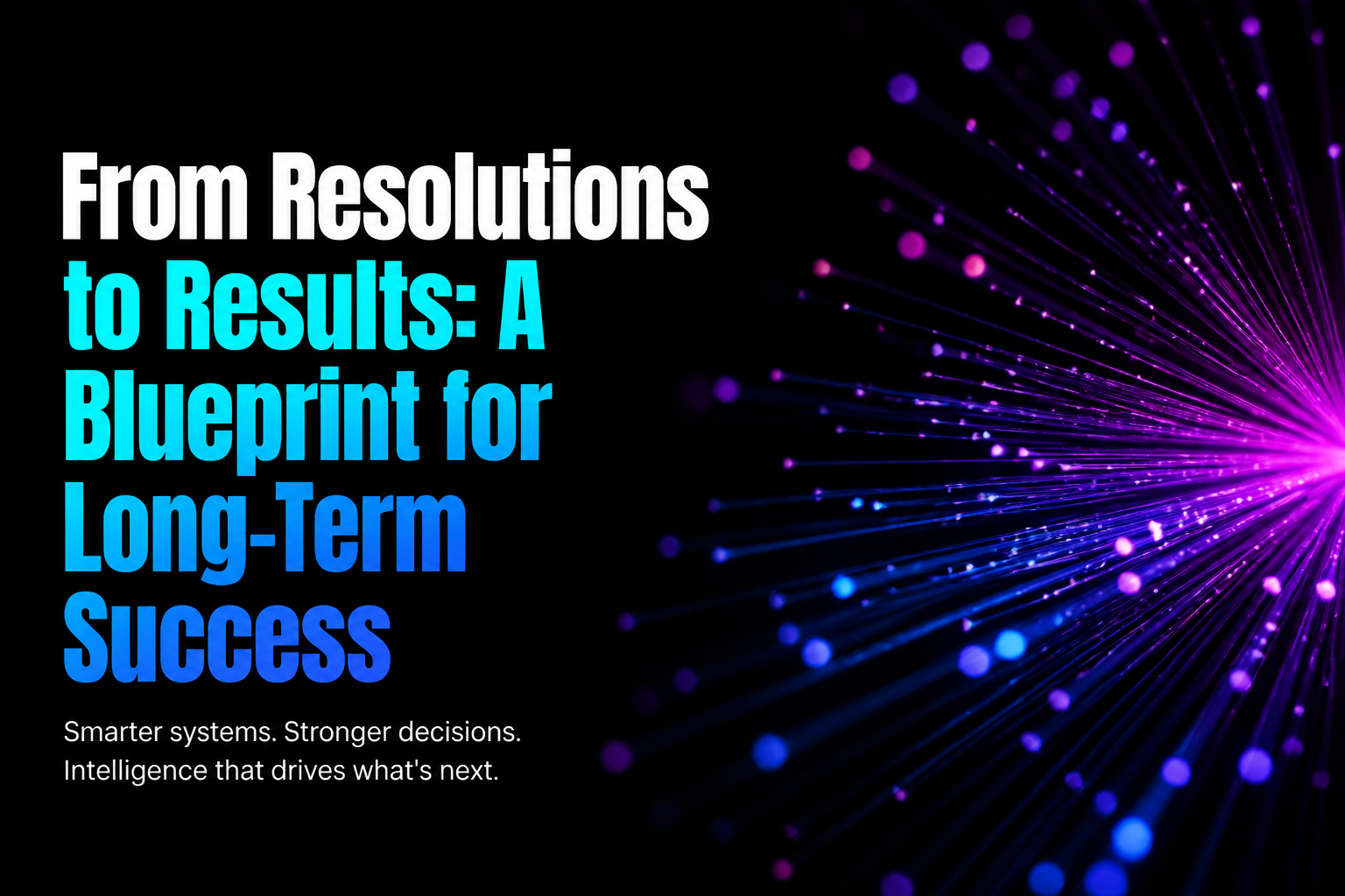 From Resolutions to Results: A Blueprint for Long-Term Success