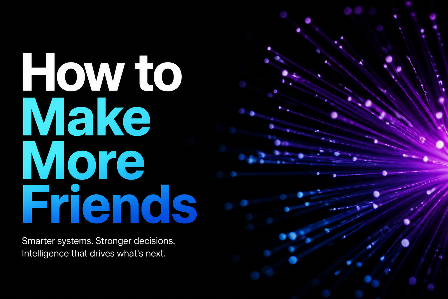 How to Make More Friends