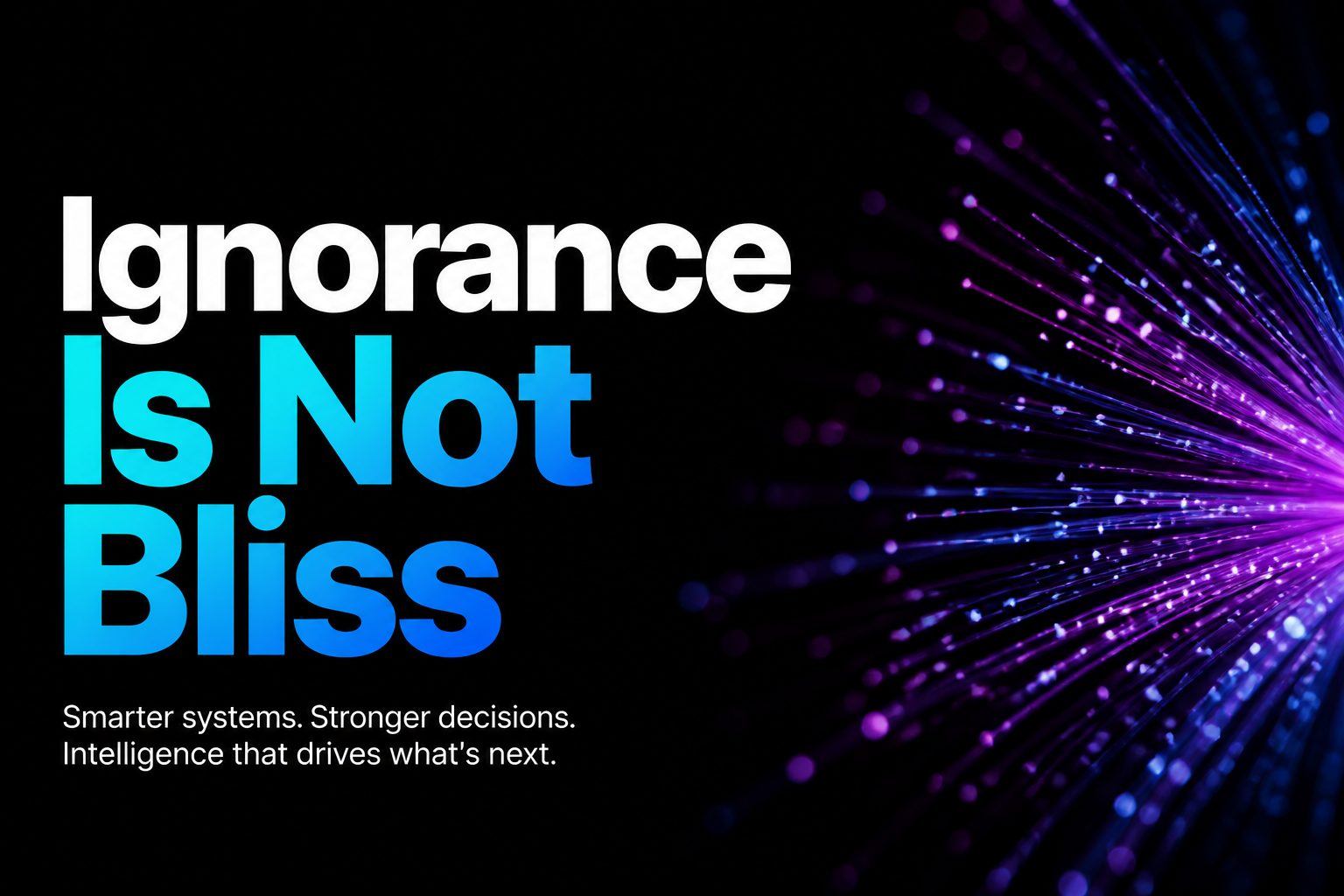 Ignorance Is Not Bliss