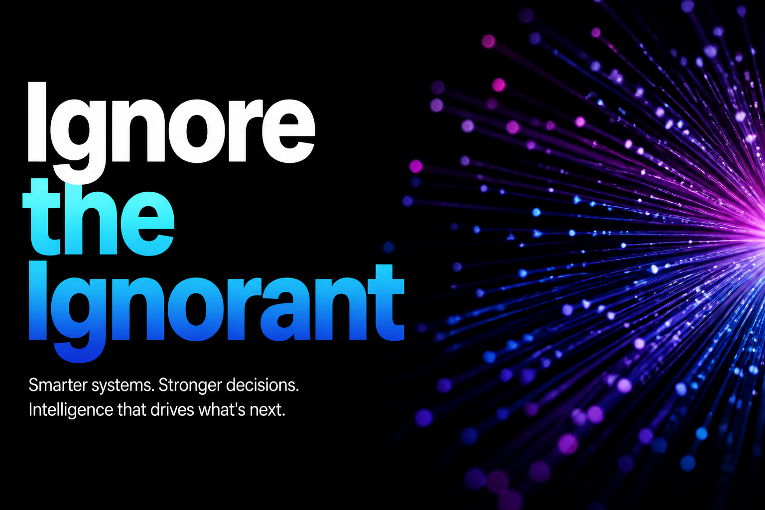 Ignore the Ignorant