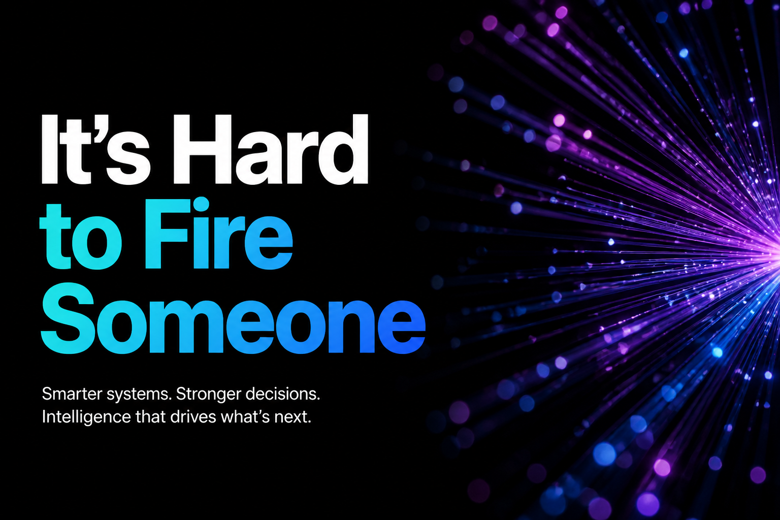 It's Hard to Fire Someone