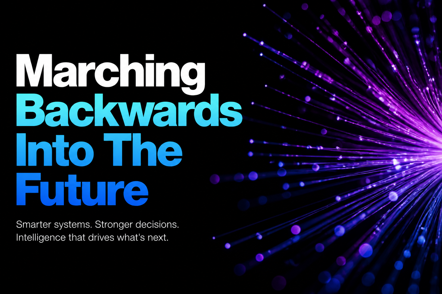Marching Backwards Into The Future
