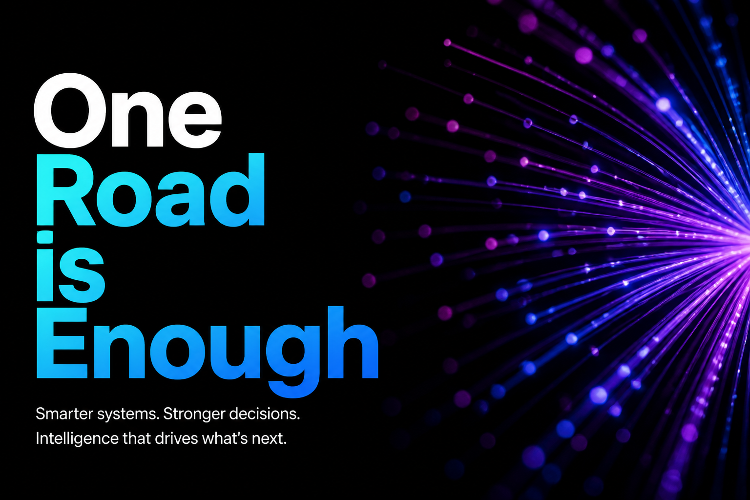 One Road is Enough