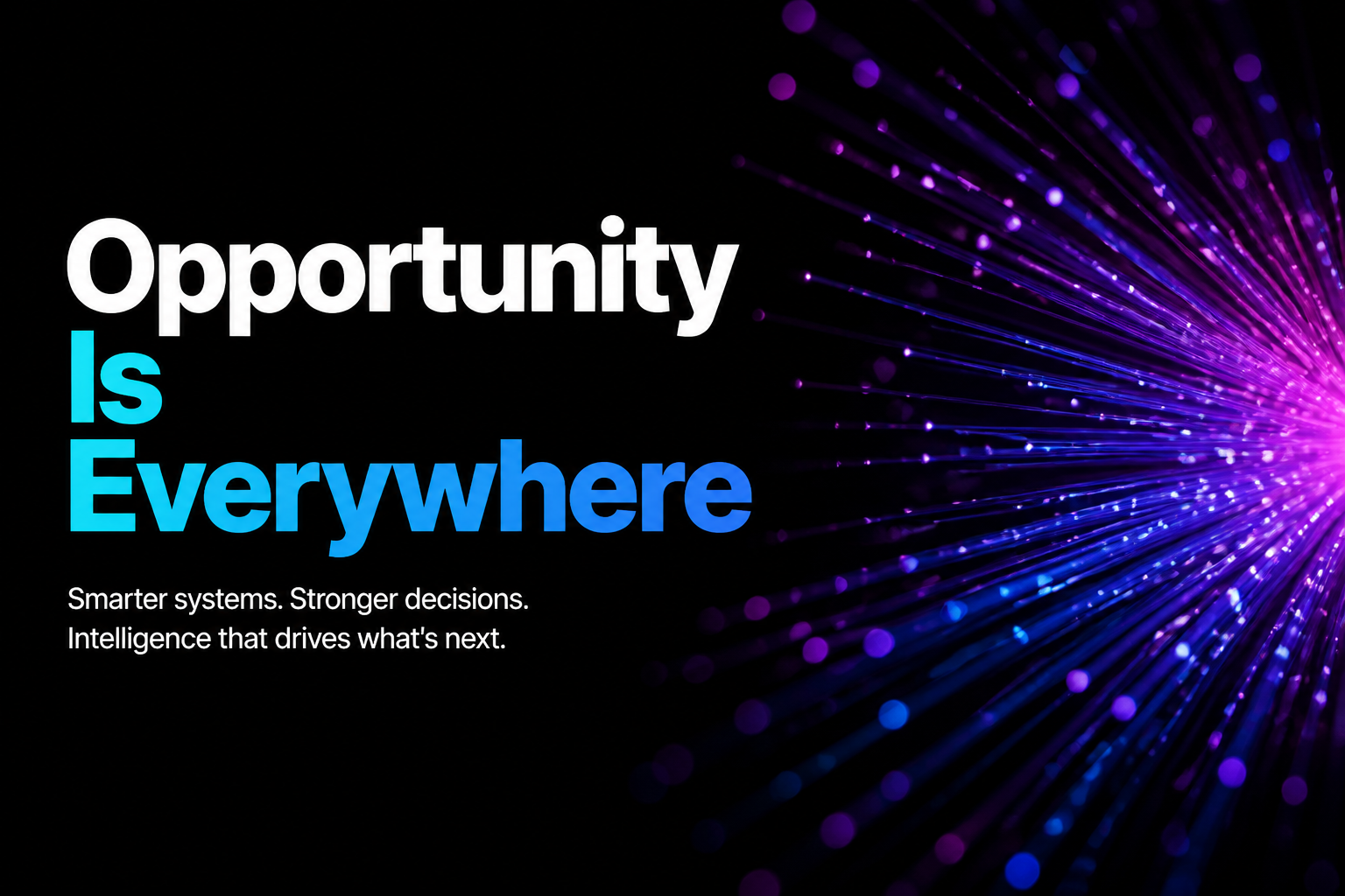 Opportunity Is Everywhere