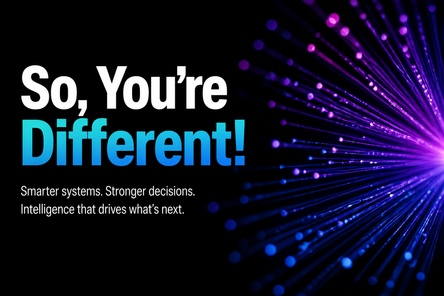 So, You're Different!