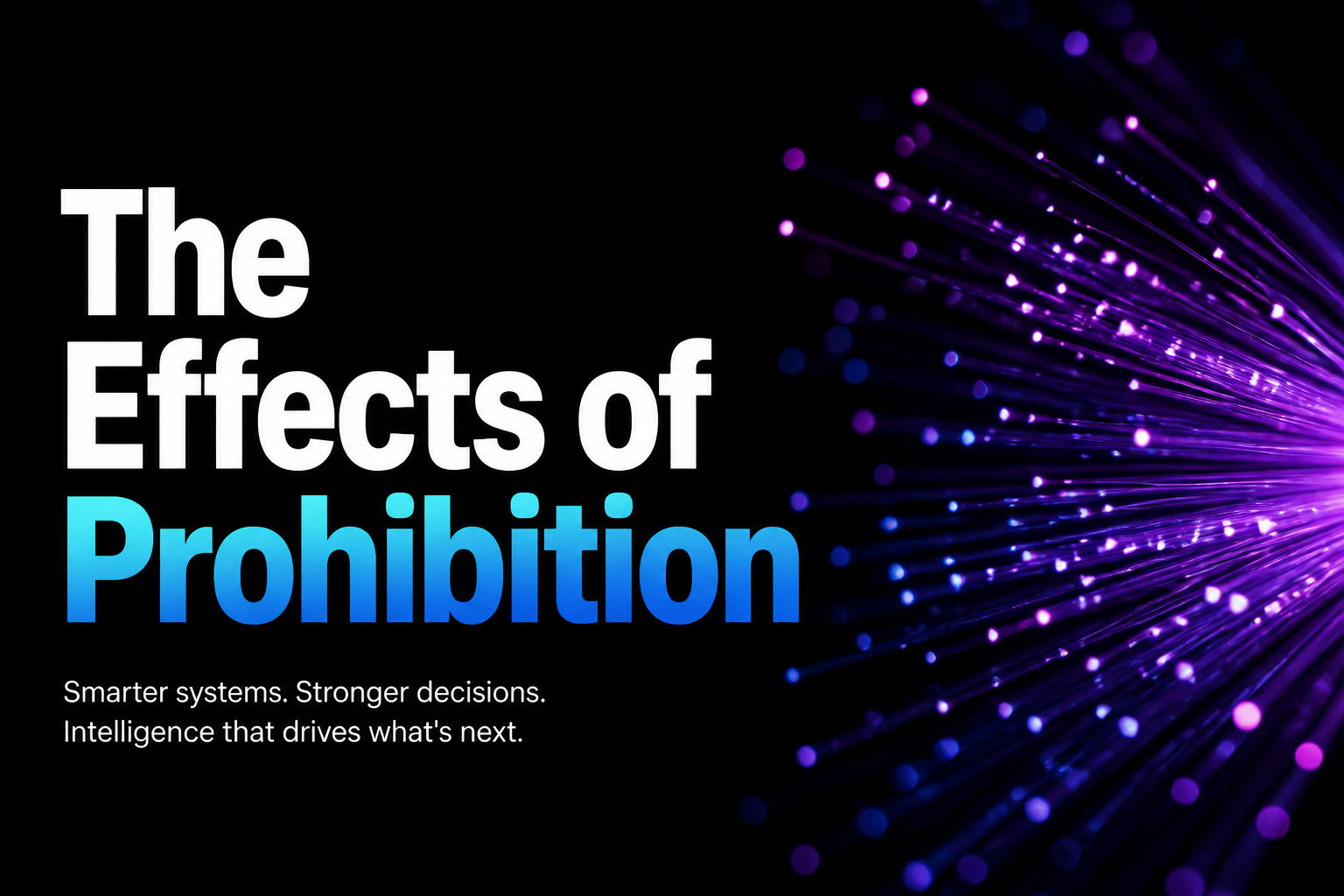 The Effects of Prohibition