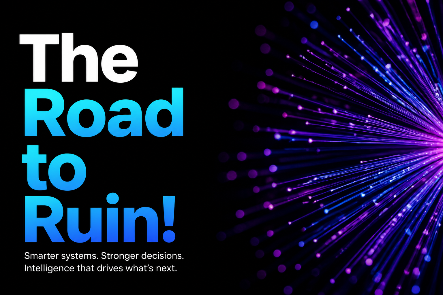 The Road to Ruin!