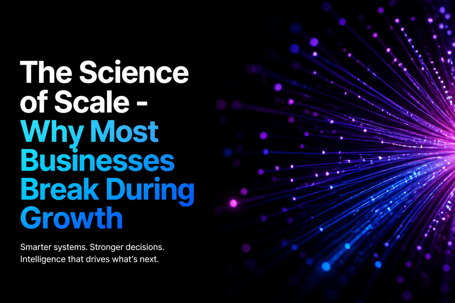 The Science of Scale - Why Most Businesses Break During Growth
