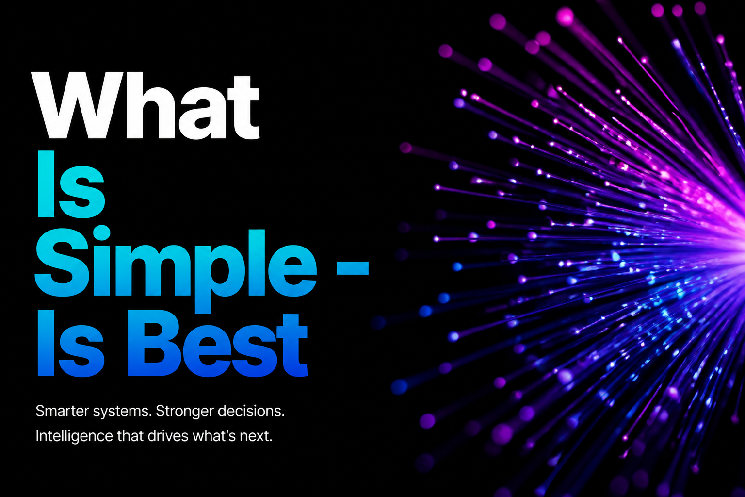 What Is Simple - Is Best
