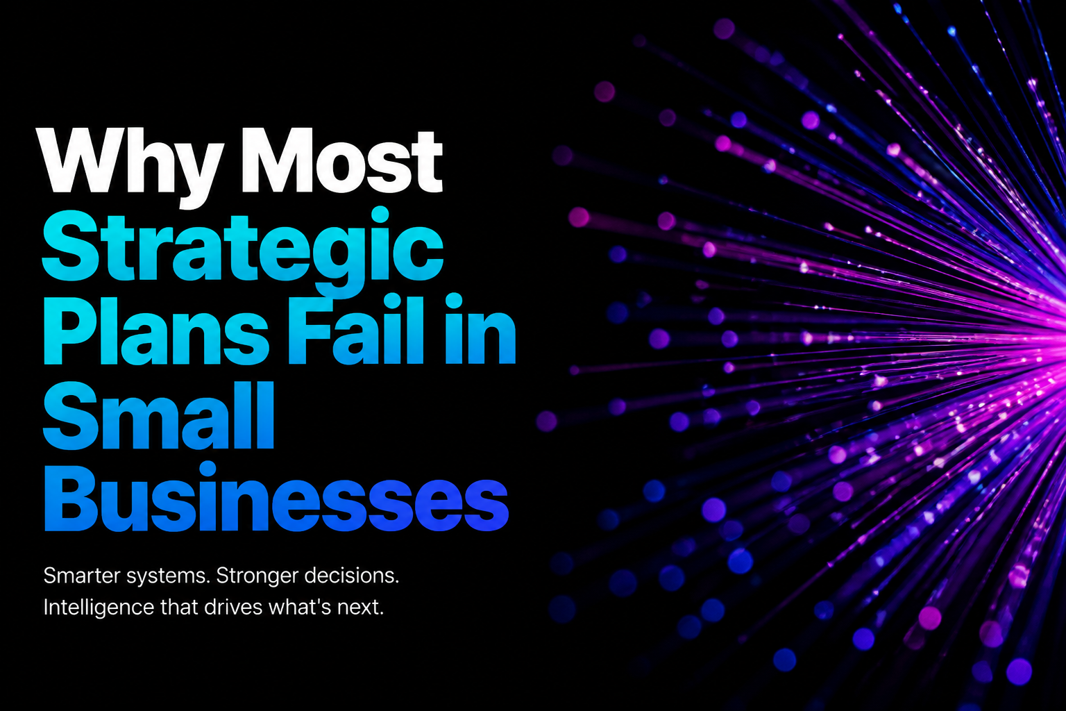 Why Most Strategic Plans Fail in Small Businesses