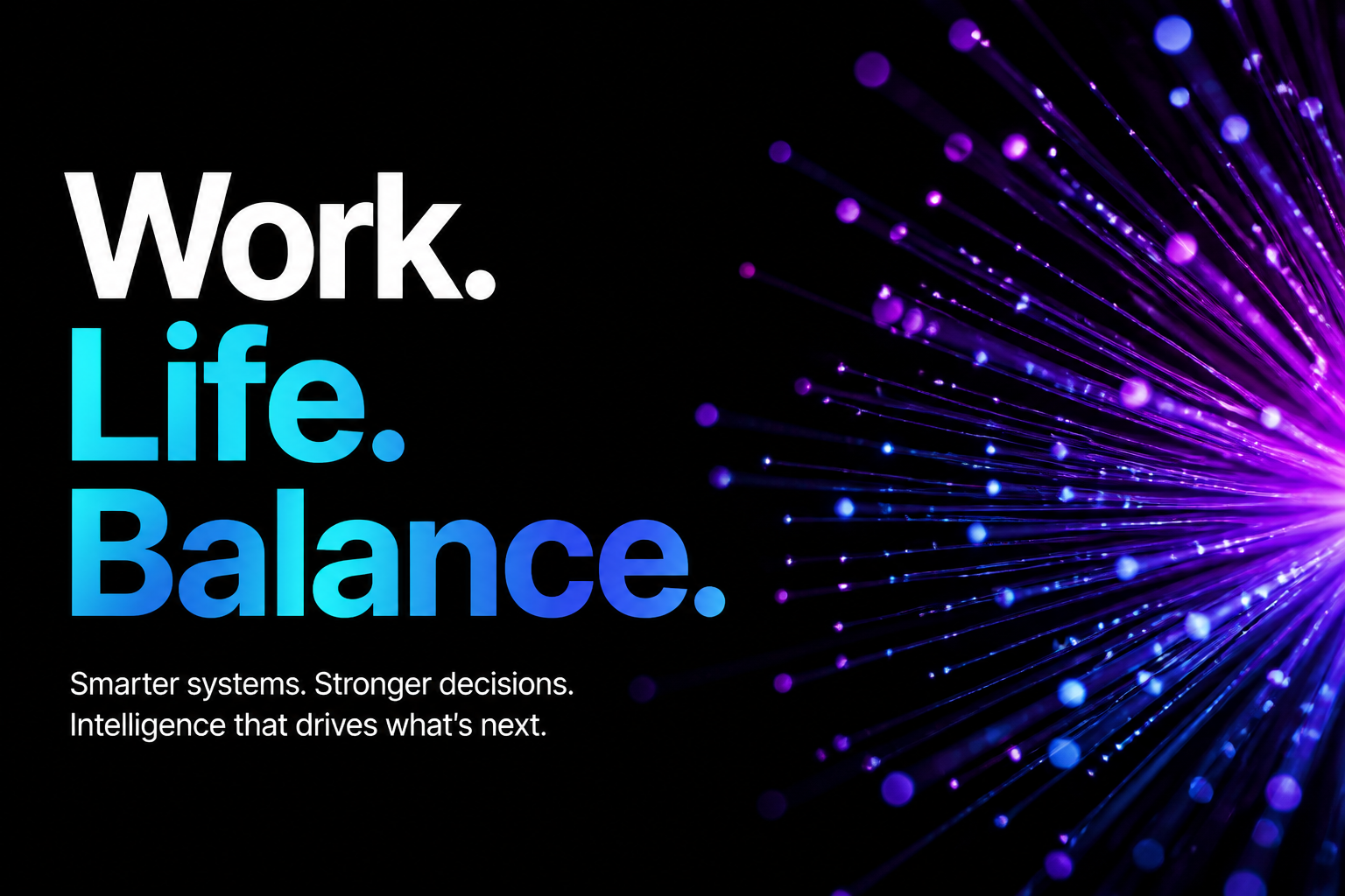 Work. Life. Balance.